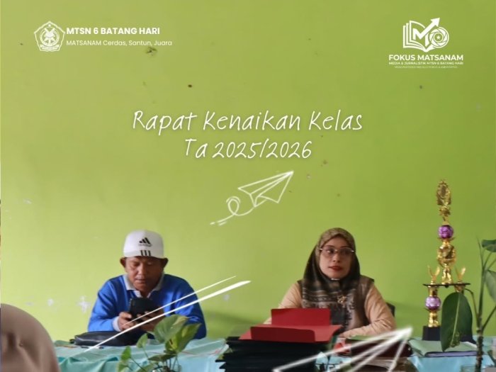 Kepala MTsN 6 Batang Hari Pimpin Rapat Kenaikan Kelas Tahun Ajaran 2025/2026 Kepala MTsN 6 Batang Hari Pimpin Rapat Kenaikan Kelas Tahun Ajaran 2025/2026