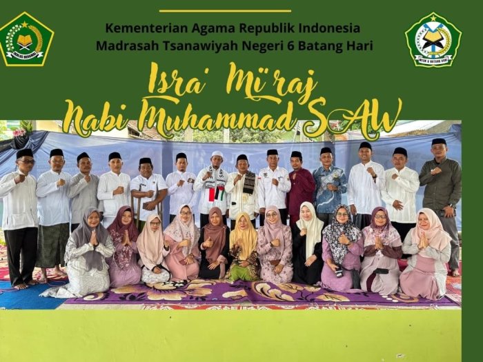 Meneguhkan Salat dan Disiplin, MTsNegeri 6 Batang Hari Peringati Isra Mikraj Nabi Muhammad SAW Meneguhkan Salat dan Disiplin, MTsNegeri 6 Batang Hari Peringati Isra Mikraj Nabi Muhammad SAW